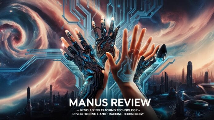 Manus Review - Revolutionizing Hand Tracking Technology Manus Review - Revolutionizing Hand Tracking Technology