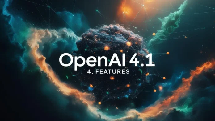 openai-4.1-features openai 4.1 features